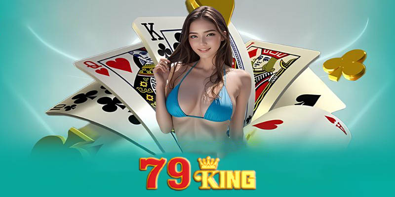 Game bài 79king | Sân chơi game bài an toàn nhất hiện nay